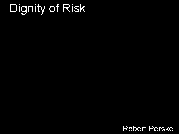 Dignity of Risk Robert Perske 