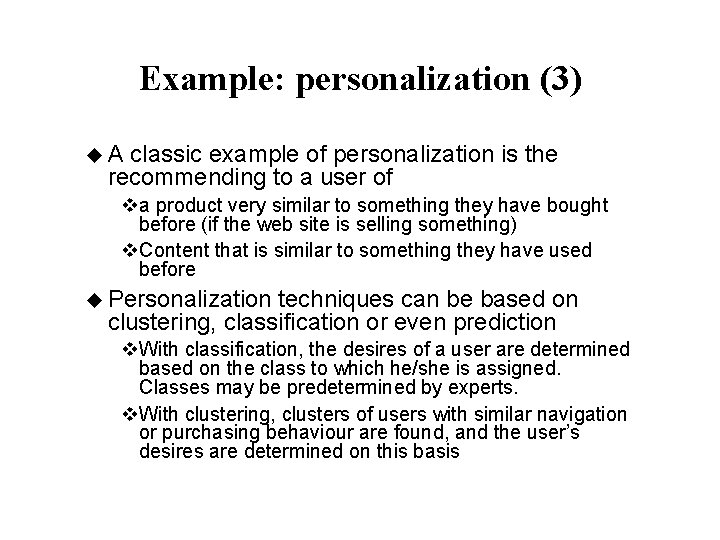 Example: personalization (3) u. A classic example of personalization is the recommending to a