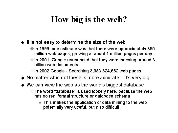 How big is the web? u It is not easy to determine the size