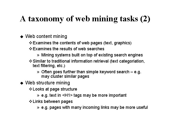 A taxonomy of web mining tasks (2) u Web content mining v Examines the