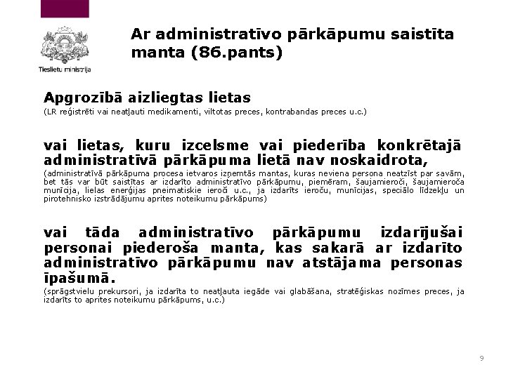 Ar administratīvo pārkāpumu saistīta manta (86. pants) Apgrozībā aizliegtas lietas (LR reģistrēti vai neatļauti