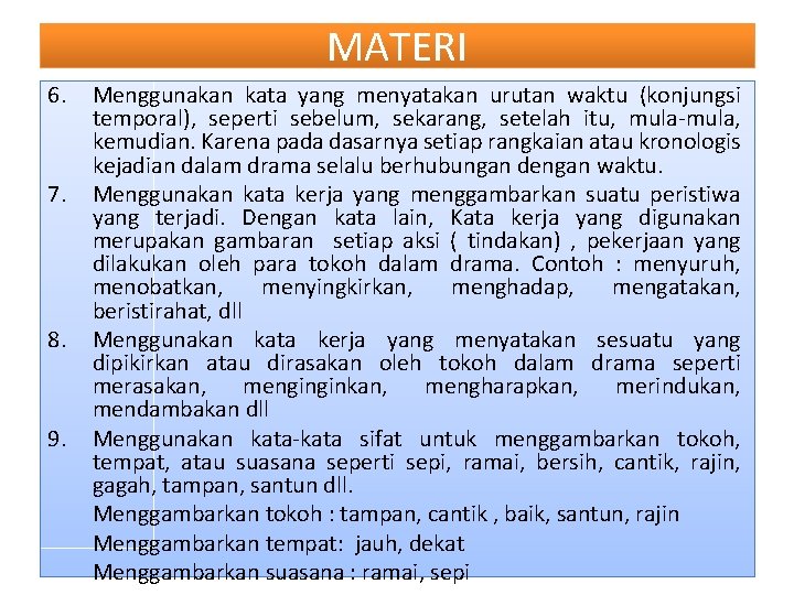 MATERI 6. 7. 8. 9. Menggunakan kata yang menyatakan urutan waktu (konjungsi temporal), seperti MATERI 6. 7. 8. 9. Menggunakan kata yang menyatakan urutan waktu (konjungsi temporal), seperti