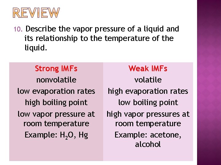 10. Describe the vapor pressure of a liquid and its relationship to the temperature