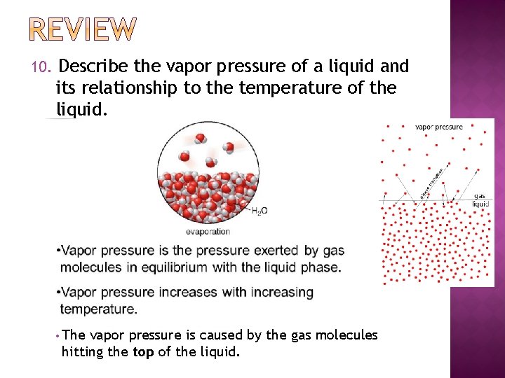 10. Describe the vapor pressure of a liquid and its relationship to the temperature