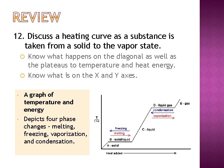 12. Discuss a heating curve as a substance is taken from a solid to