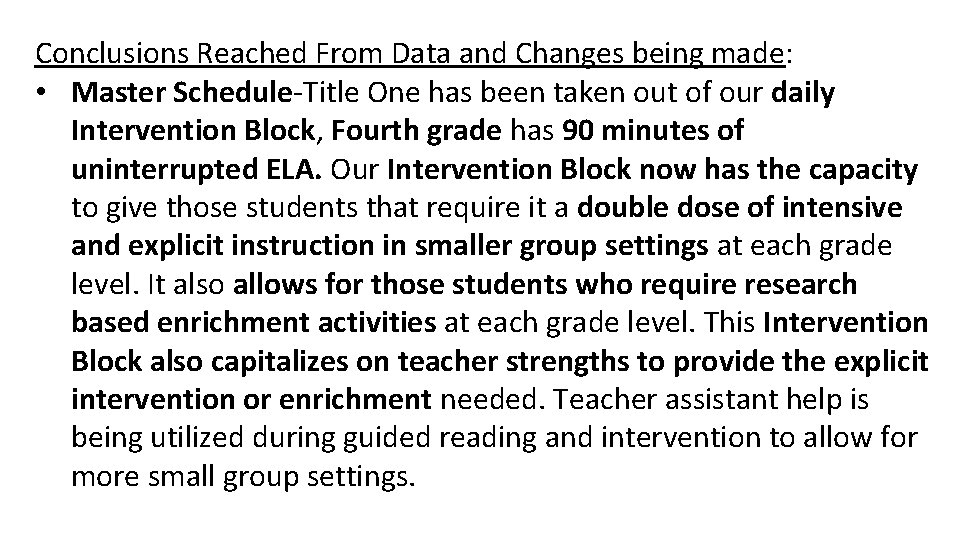 Conclusions Reached From Data and Changes being made: • Master Schedule-Title One has been