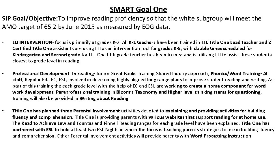 SMART Goal One SIP Goal/Objective: To improve reading proficiency so that the white subgroup