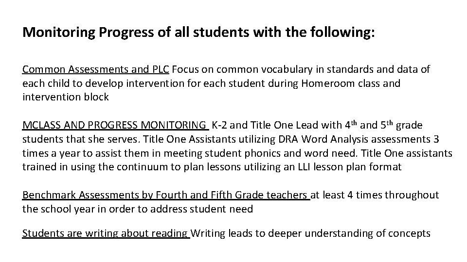 Monitoring Progress of all students with the following: Common Assessments and PLC Focus on