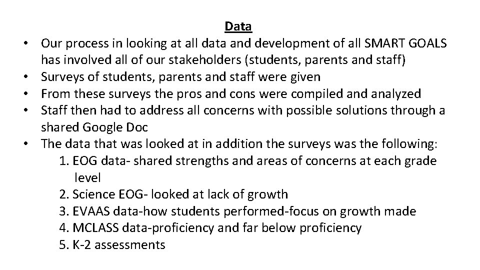  • • • Data Our process in looking at all data and development