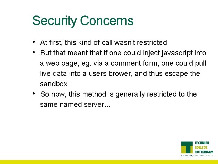 Security Concerns • • • At first, this kind of call wasn't restricted But