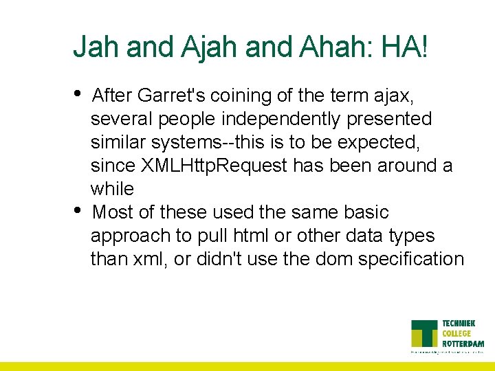 Jah and Ajah and Ahah: HA! • • After Garret's coining of the term