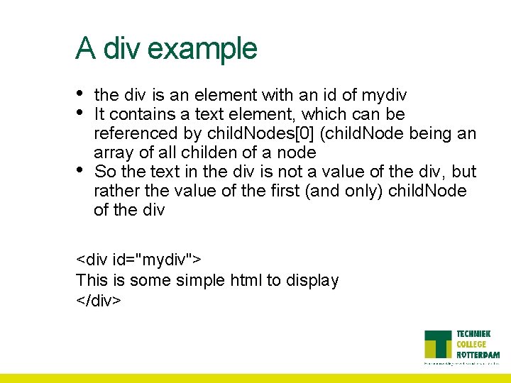 A div example • • • the div is an element with an id