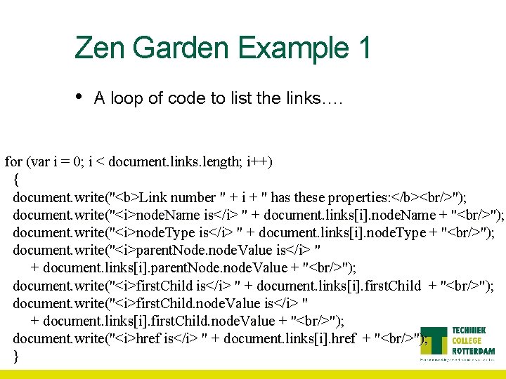 Zen Garden Example 1 • A loop of code to list the links…. for