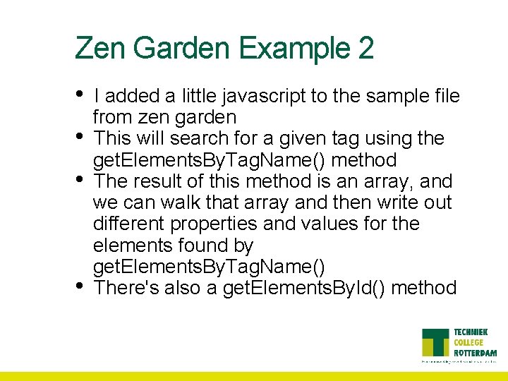 Zen Garden Example 2 • • I added a little javascript to the sample