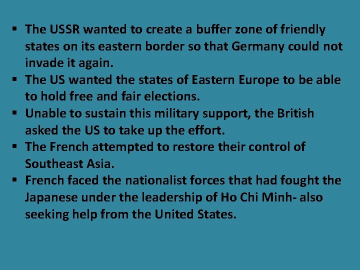 § The USSR wanted to create a buffer zone of friendly states on its