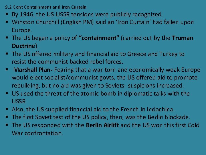 9. 2 Containment and Iron Curtain § By 1946, the US-USSR tensions were publicly
