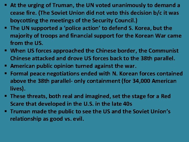 § At the urging of Truman, the UN voted unanimously to demand a cease