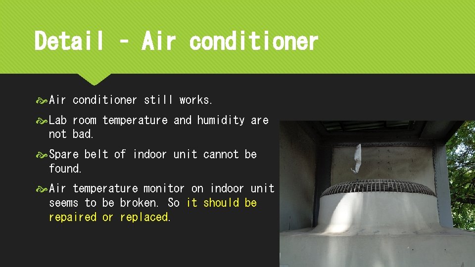 Detail – Air conditioner still works. Lab room temperature and humidity are not bad.