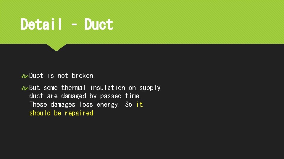 Detail – Duct is not broken. But some thermal insulation on supply duct are