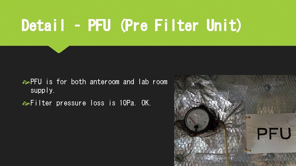 Detail – PFU (Pre Filter Unit) PFU is for both anteroom and lab room