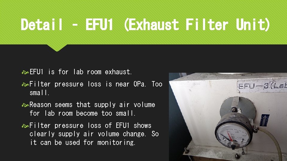 Detail – EFU 1 (Exhaust Filter Unit) EFU 1 is for lab room exhaust.