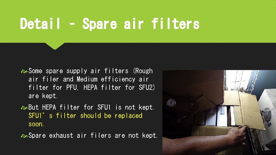 Detail – Spare air filters Some spare supply air filters (Rough air filer and