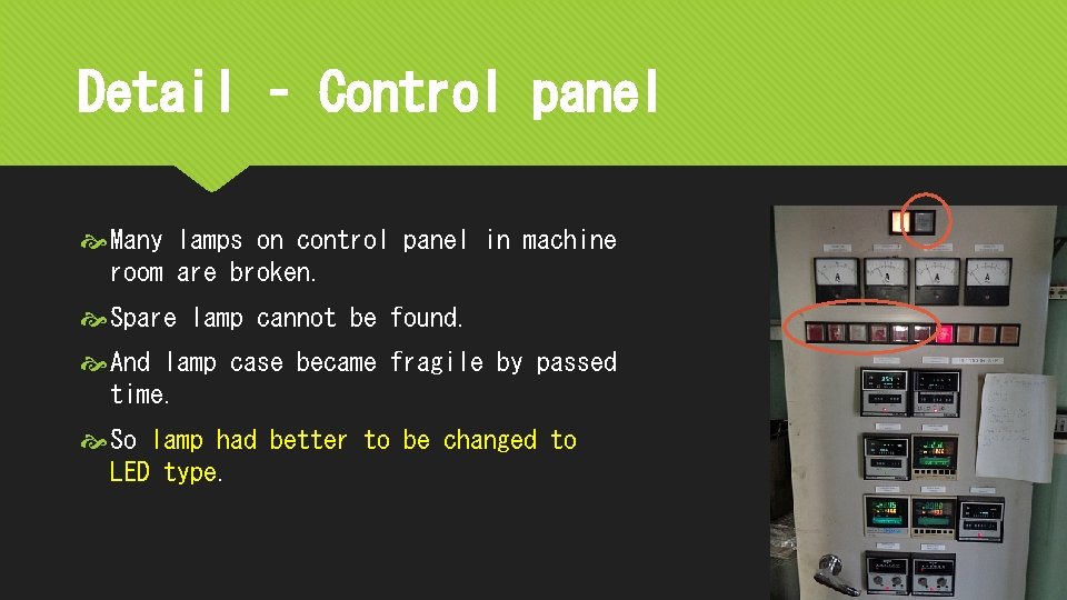 Detail – Control panel Many lamps on control panel in machine room are broken.