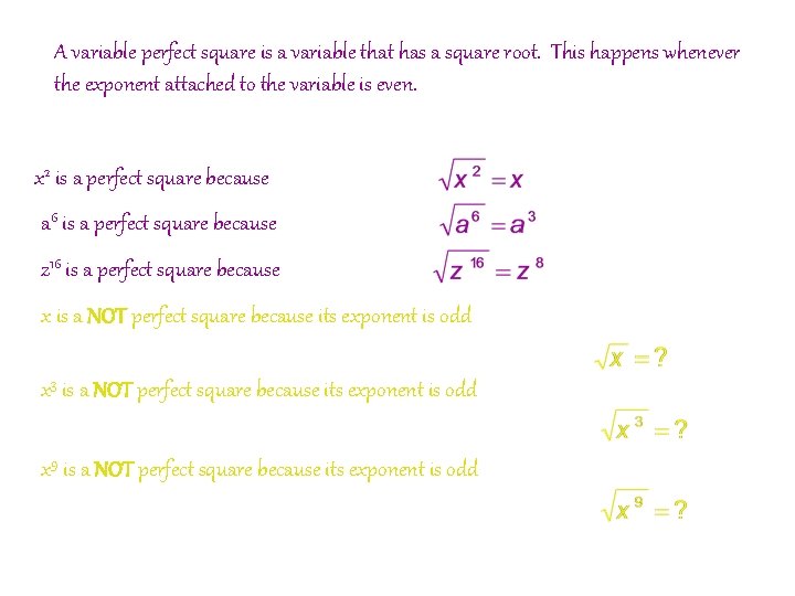 A variable perfect square is a variable that has a square root. This happens