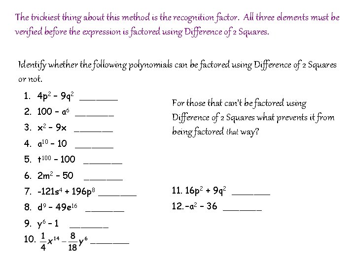 The trickiest thing about this method is the recognition factor. All three elements must