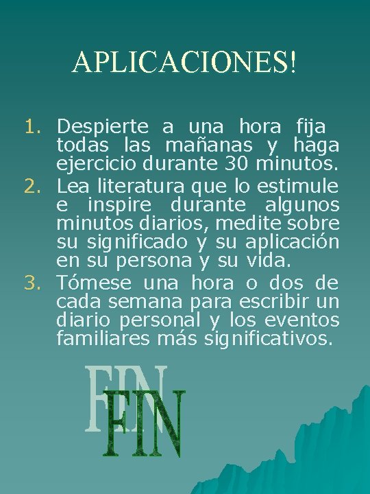 APLICACIONES! 1. Despierte a una hora fija todas las mañanas y haga ejercicio durante