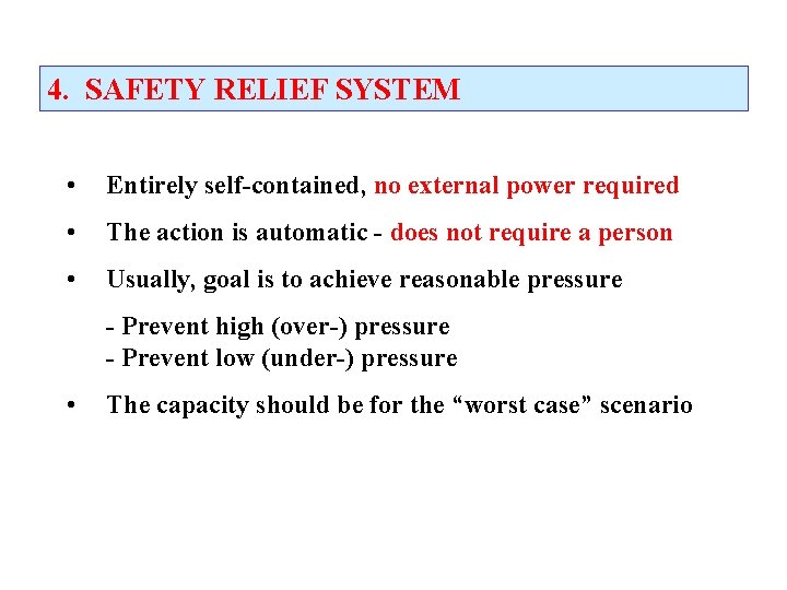 4. SAFETY RELIEF SYSTEM • Entirely self-contained, no external power required • The action 4. SAFETY RELIEF SYSTEM • Entirely self-contained, no external power required • The action