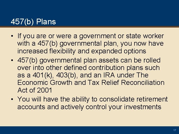 457(b) Plans • If you are or were a government or state worker with