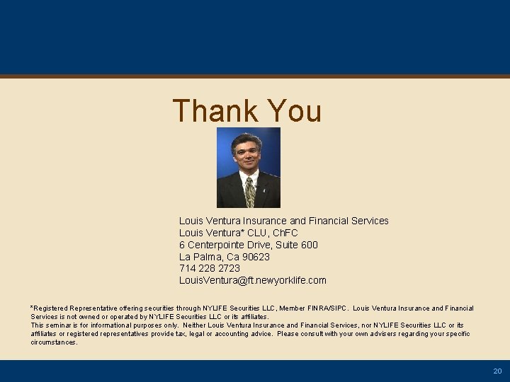 Thank You Louis Ventura Insurance and Financial Services Louis Ventura* CLU, Ch. FC 6