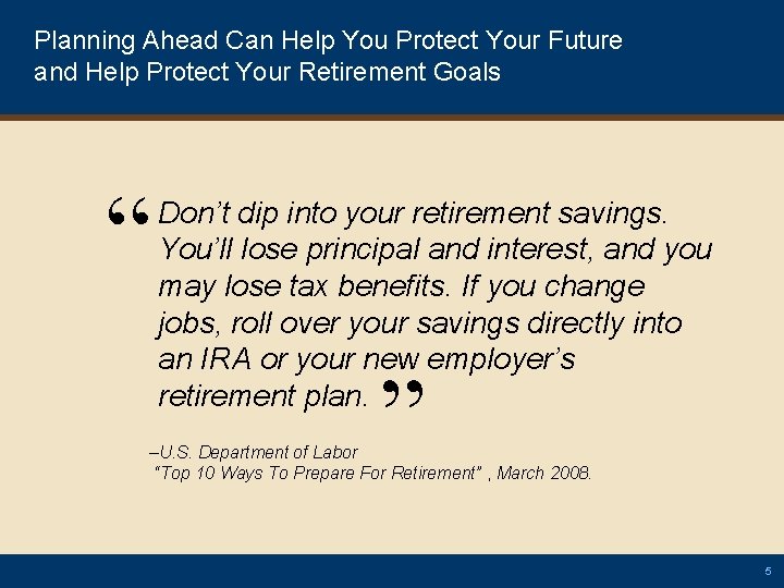 Planning Ahead Can Help You Protect Your Future and Help Protect Your Retirement Goals