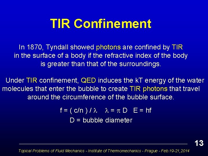 TIR Confinement In 1870, Tyndall showed photons are confined by TIR in the surface