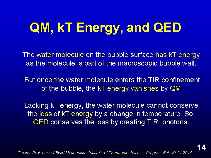 QM, k. T Energy, and QED The water molecule on the bubble surface has