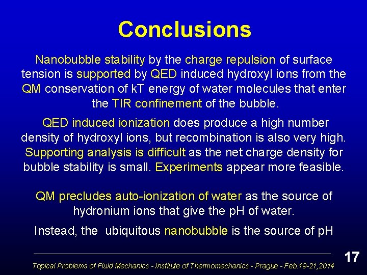 Conclusions Nanobubble stability by the charge repulsion of surface tension is supported by QED