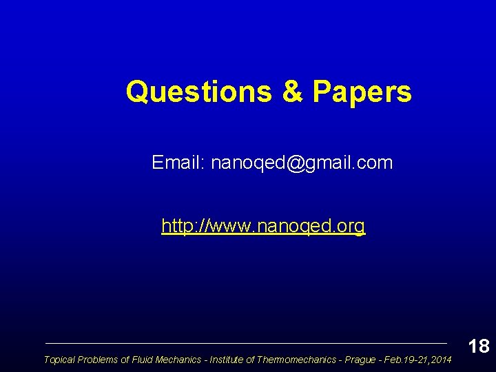 Questions & Papers Email: nanoqed@gmail. com http: //www. nanoqed. org Topical Problems of Fluid