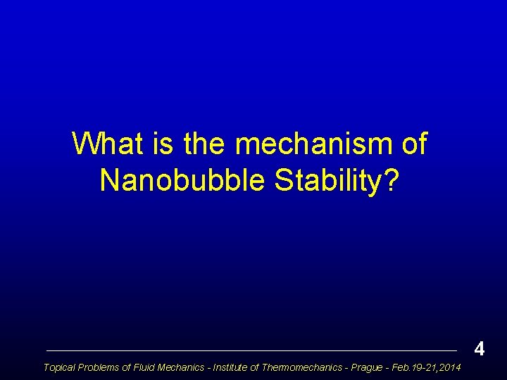 What is the mechanism of Nanobubble Stability? 4 Topical Problems of Fluid Mechanics -