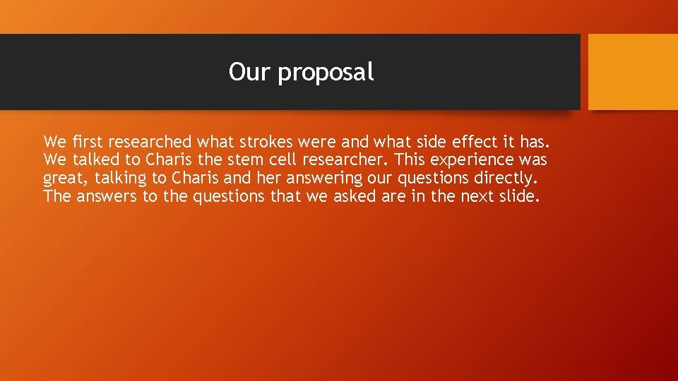 Our proposal We first researched what strokes were and what side effect it has.