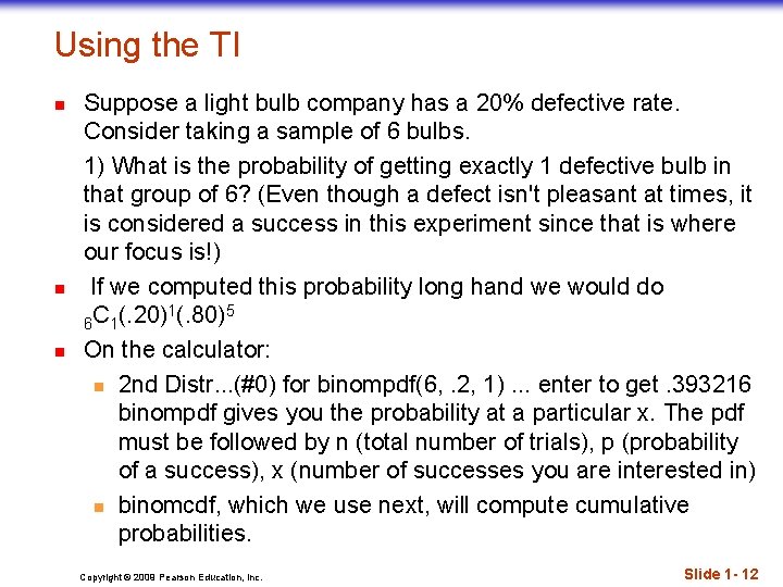 Using the TI n n n Suppose a light bulb company has a 20%