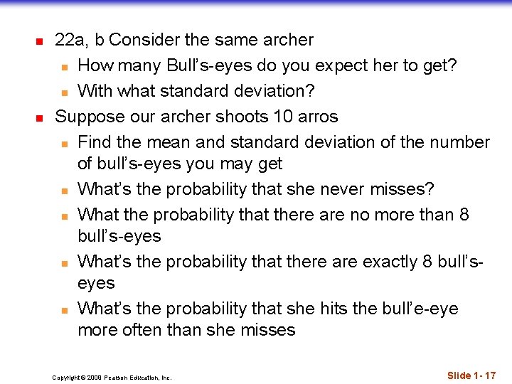 n n 22 a, b Consider the same archer n How many Bull’s-eyes do