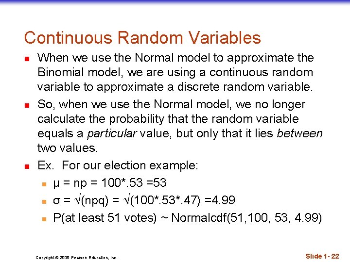 Continuous Random Variables n n n When we use the Normal model to approximate