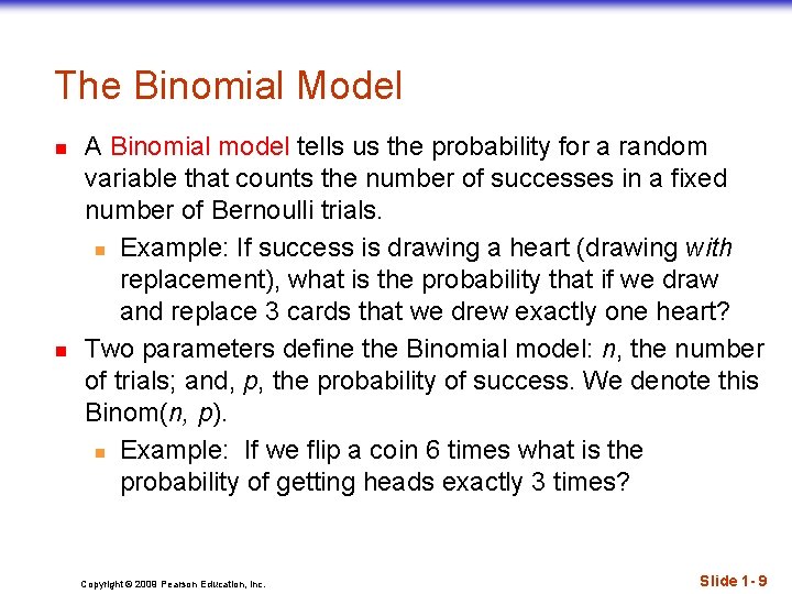 The Binomial Model n n A Binomial model tells us the probability for a