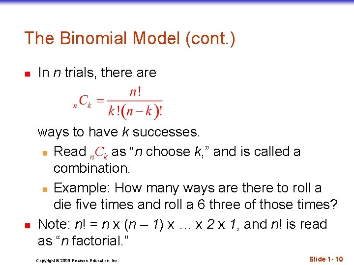 The Binomial Model (cont. ) n n In n trials, there are ways to