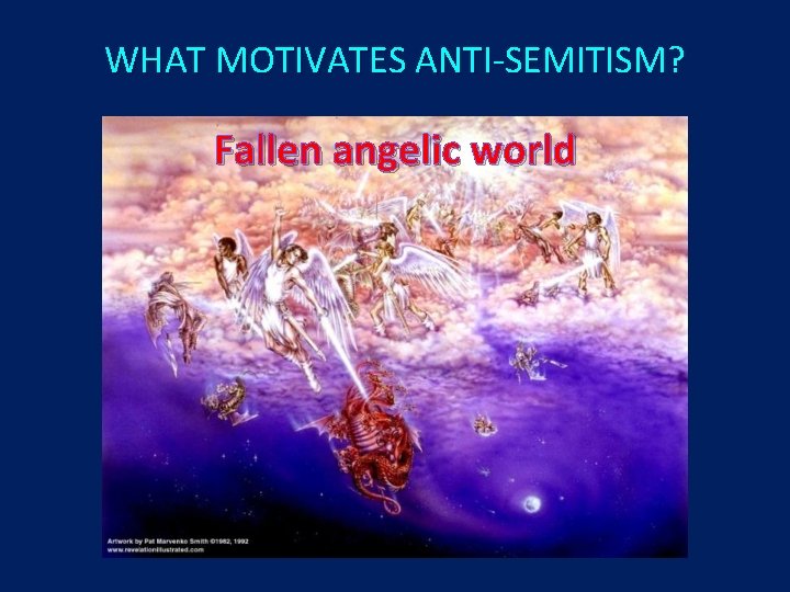 WHAT MOTIVATES ANTI-SEMITISM? Fallen angelic world 