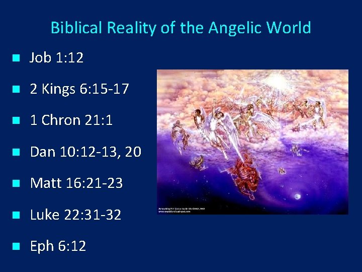 Biblical Reality of the Angelic World n Job 1: 12 n 2 Kings 6: