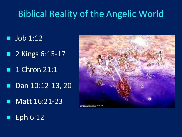 Biblical Reality of the Angelic World n Job 1: 12 n 2 Kings 6: