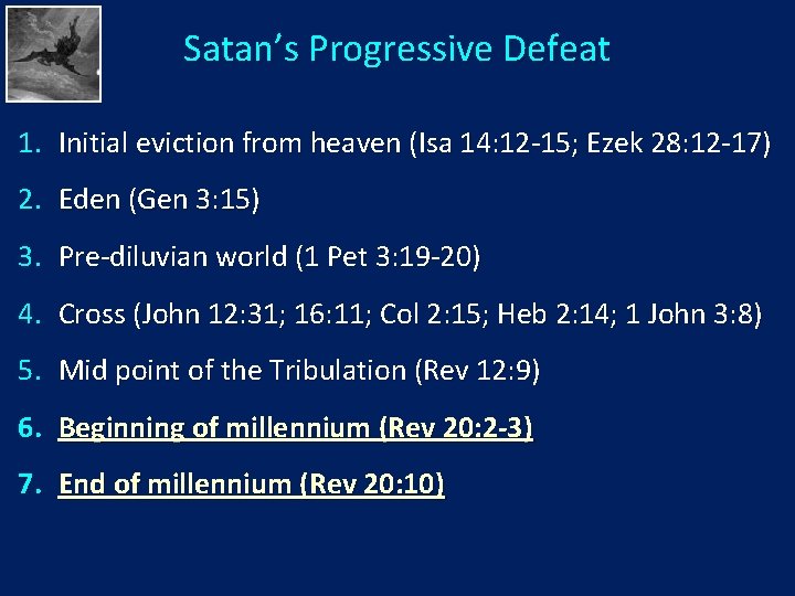 Satan’s Progressive Defeat 1. Initial eviction from heaven (Isa 14: 12 -15; Ezek 28: