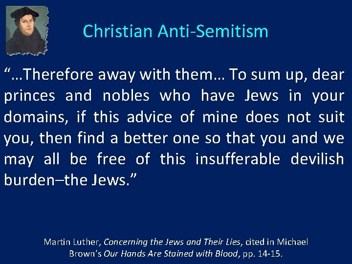 Christian Anti-Semitism “…Therefore away with them… To sum up, dear princes and nobles who
